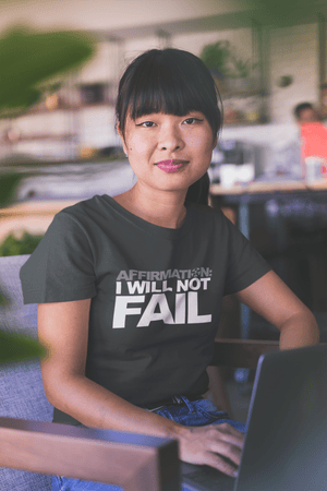 AFFIRMATION: “I WILL NOT FAIL”