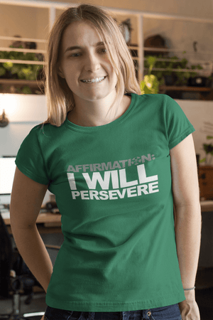 AFFIRMATION: “I WILL PERSEVERE”