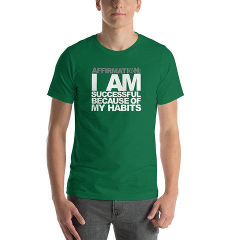 Image of A man wearing a green t-shirt from Boss Uncaged Store that says "AFFIRMATION: 'I AM SUCCESSFUL BECAUSE OF MY HABITS'".