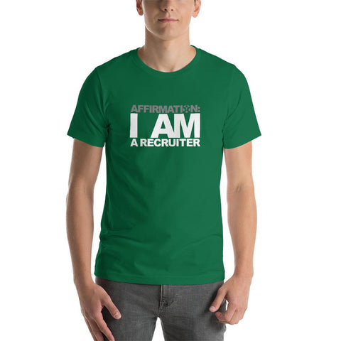 Image of A man wearing a green t-shirt from Boss Uncaged Store that says "AFFIRMATION: I AM A RECRUITER.