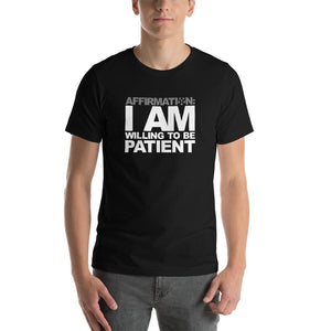 AFFIRMATION: “I AM WILLING TO BE PATIENT”