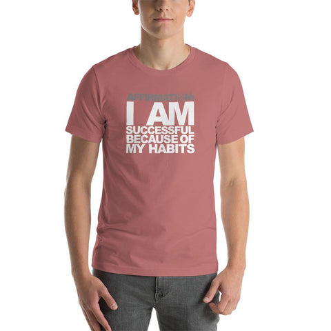 Image of I am the creator of my AFFIRMATION: “I AM SUCCESSFUL BECAUSE OF MY HABITS” unisex t-shirt from Boss Uncaged Store.