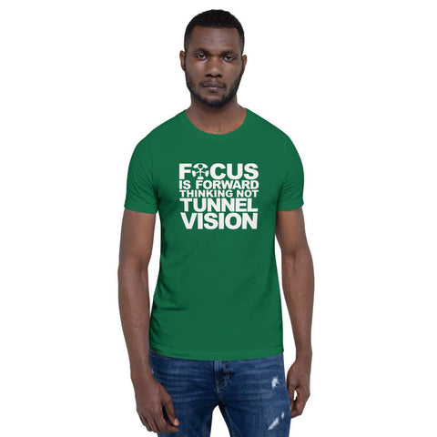 Image of “FOCUS IS FORWARD-THINKING NOT TUNNEL VISION.”