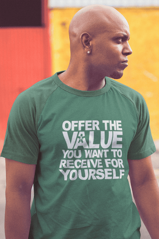 Image of “OFFER THE VALUE YOU WANT TO RECEIVE FOR YOURSELF.”