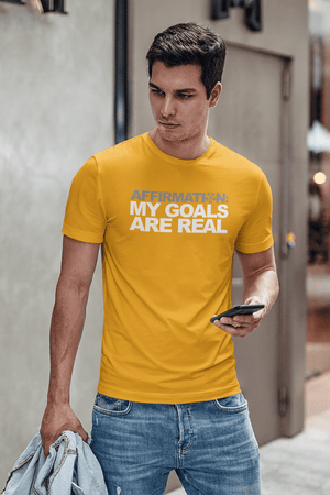 AFFIRMATION: “MY GOALS ARE REAL”