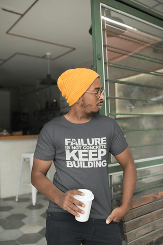 Image of “FAILURE IS NOT CONCRETE, KEEP BUILDING”