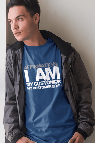 Image of AFFIRMATION: “I AM MY CUSTOMER, MY CUSTOMER IS ME”